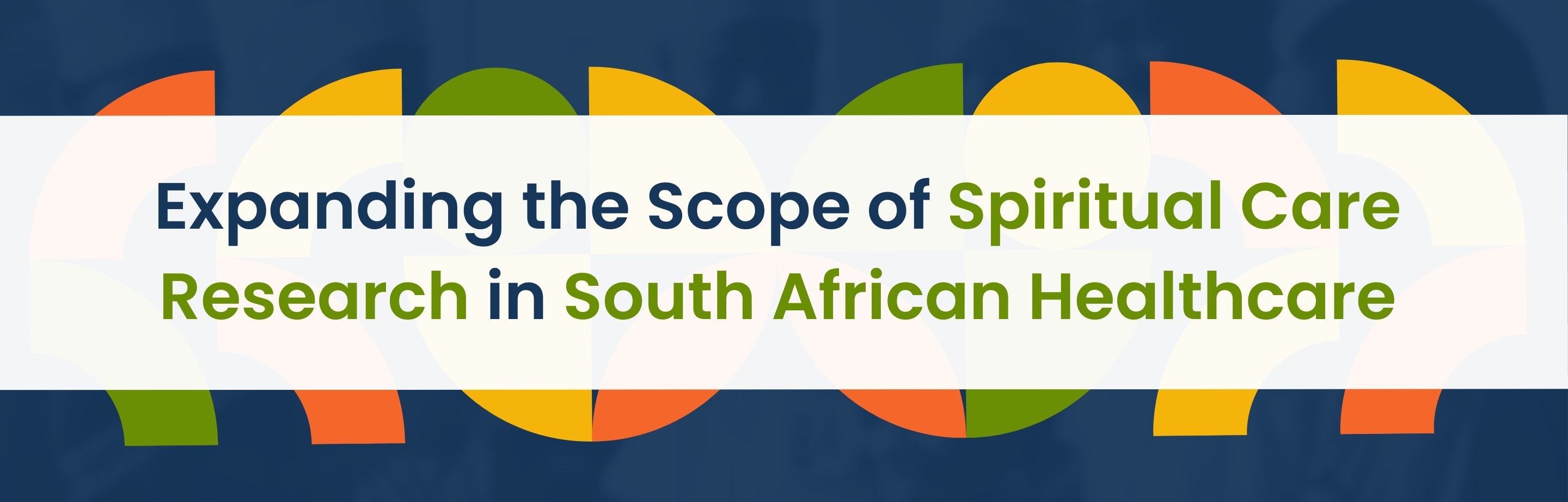 Conference poster titled 'Expanding the Scope of Spiritual Care Research in South African Healthcare' with colorful abstract shapes at the top, event details on a dark blue background, and sponsor logos along the bottom.